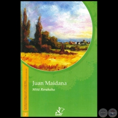 MITÁ RERAHAHA - GRANDES AUTORES DE LA LITERATURA EN GUARANÍ - Número 7 - Autor: JUAN MAIDANA - Año 1998